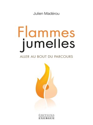 cover image of Flammes jumelles--Aller jusqu'au bout du parcours